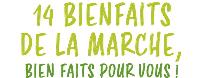 14 Bienfaits de la marche, bien faitS pour vous !