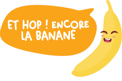 ET HOP ! encore LA BANAN
