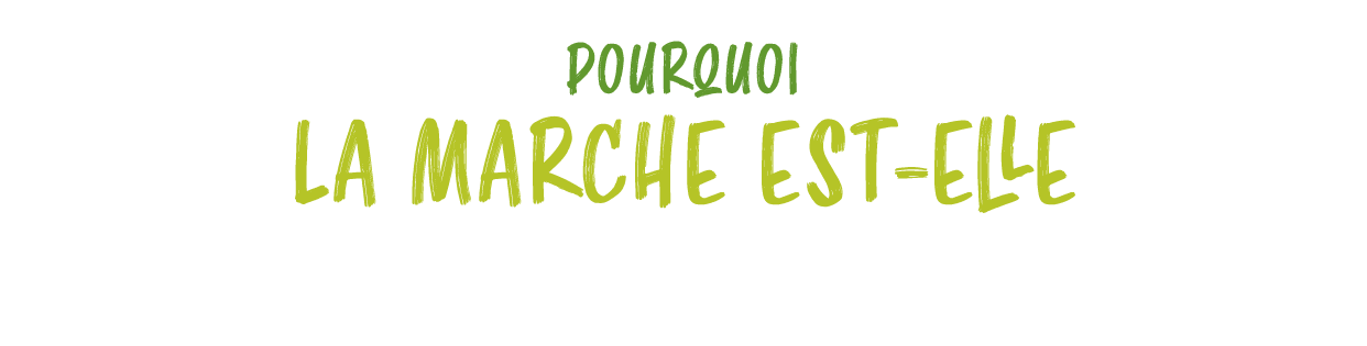pourquoi la marche est elle si b n fique ?