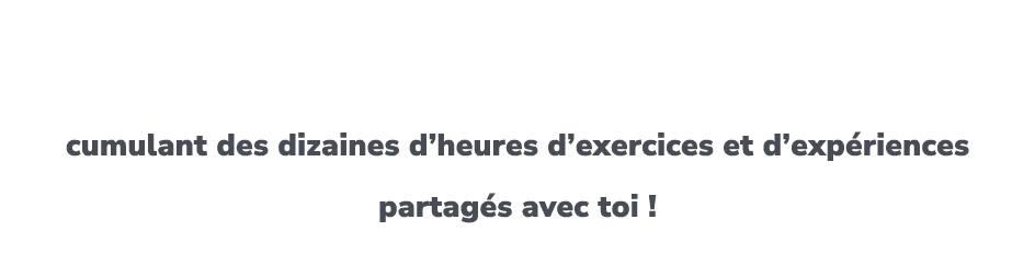 Des centaines d’informations, de connaissances, de conseils, de recommandations, cumulant des dizaines d’heures d’exe...