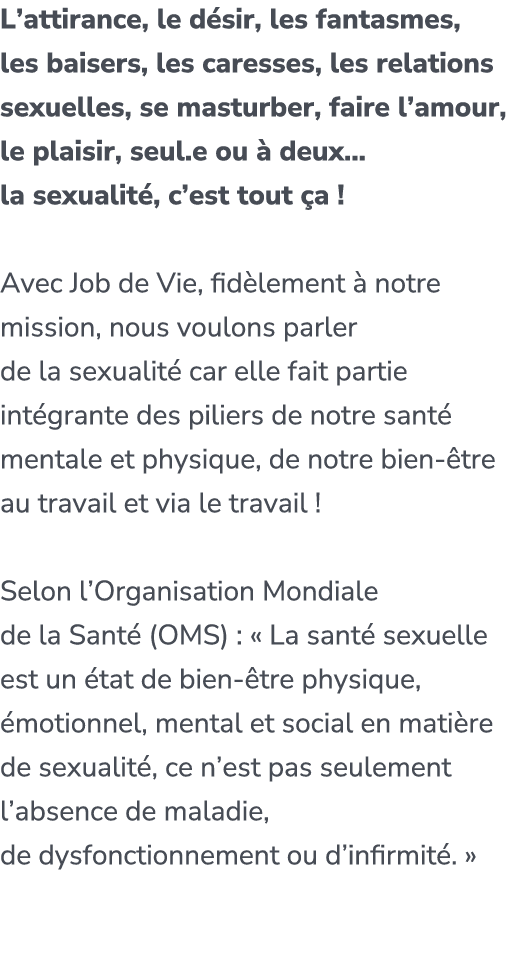 L’attirance, le d sir, les fantasmes, les baisers, les caresses, les relations sexuelles, se masturber, faire l’amour...