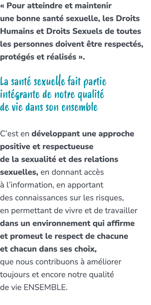 « Pour atteindre et maintenir une bonne sant sexuelle, les Droits Humains et Droits Sexuels de toutes les personnes ...