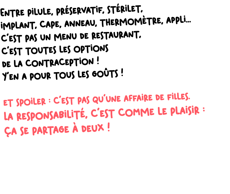 Entre pilule, pr servatif, st rilet, implant, cape, anneau, thermom tre, appli... c’est pas un menu de restaurant, c’...
