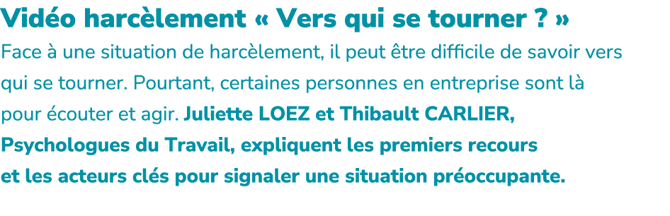 Vid o harc lement « Vers qui se tourner ? » Face  une situation de harc lement, il peut  tre difficile de savoir ver...