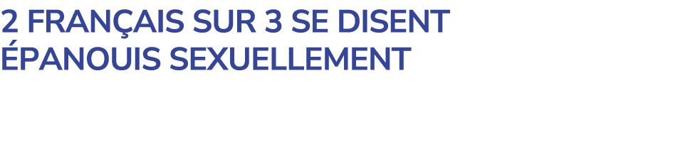 2 FRAN AIS SUR 3 SE DISENT PANOUIS SEXUELLEMENT