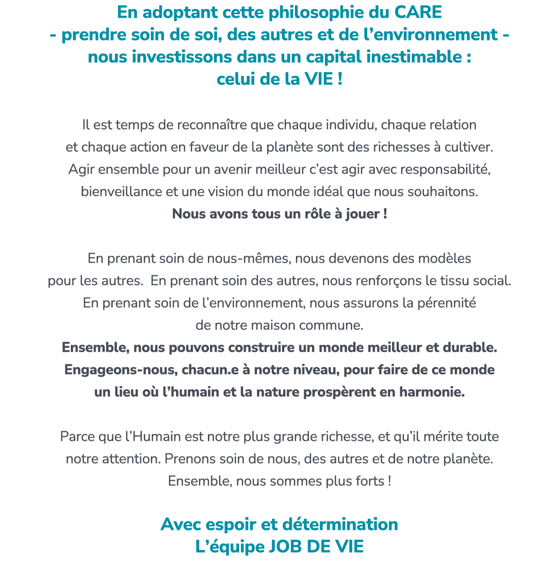 En adoptant cette philosophie du CARE prendre soin de soi, des autres et de l’environnement nous investissons dans un...