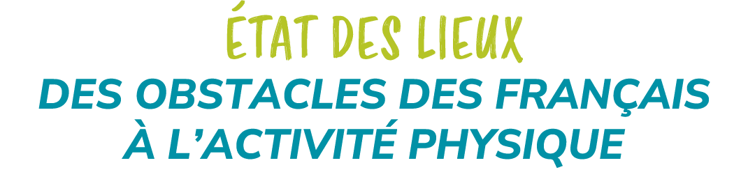  tat des lieux des obstacles des fran ais  l’activit  physique