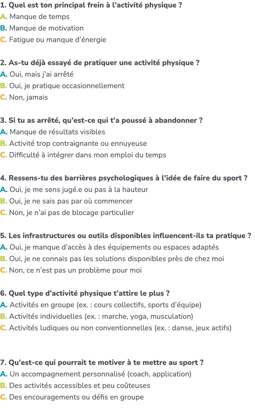 1. Quel est ton principal frein  l’activit  physique ? A. Manque de temps B. Manque de motivation C. Fatigue ou manq...