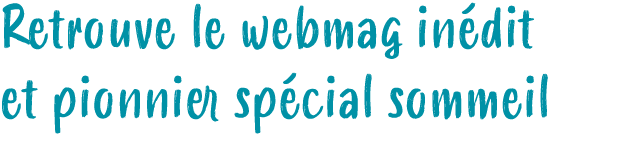 Retrouve le webmag in dit et pionnier sp cial sommeil