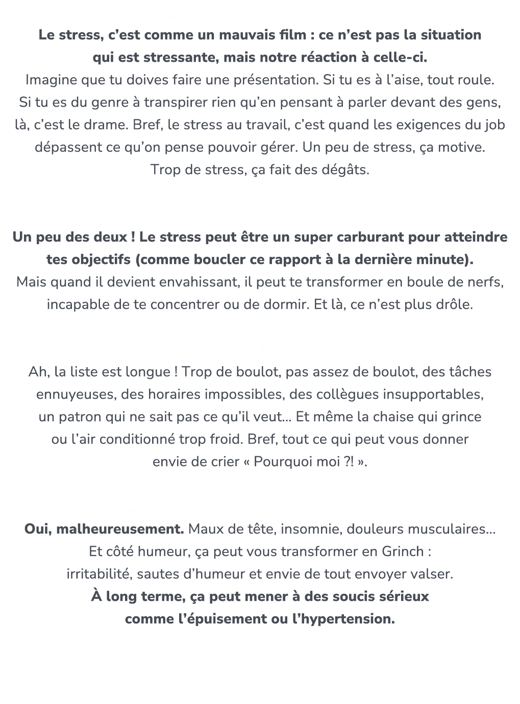 C’est quoi le stress au boulot ? ​ Le stress, c’est comme un mauvais film : ce n’est pas la situation qui est stressa...