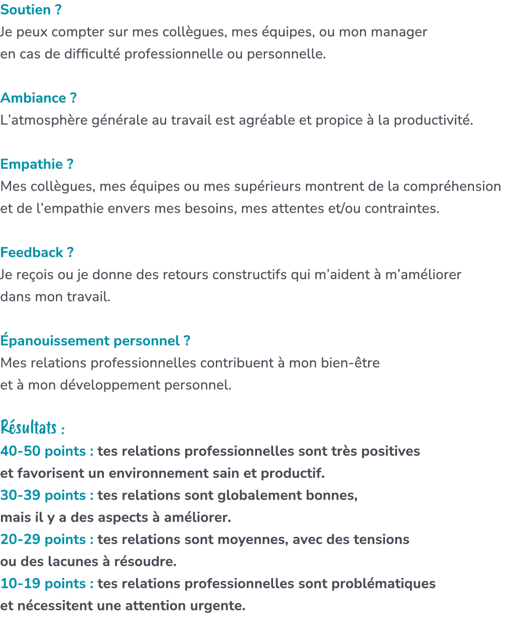 Soutien ? Je peux compter sur mes coll gues, mes quipes, ou mon manager en cas de difficult  professionnelle ou pers...