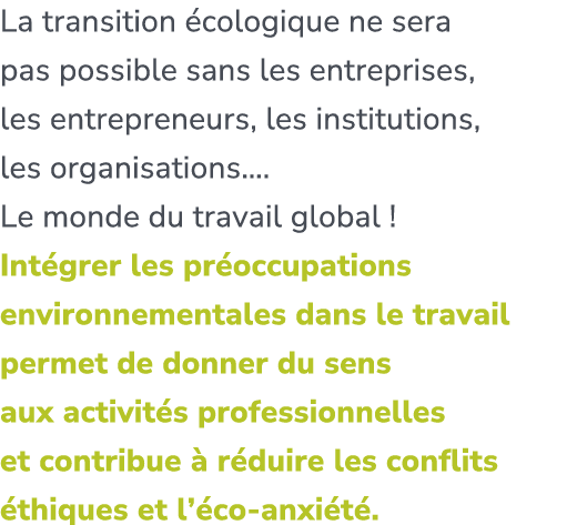 La transition cologique ne sera pas possible sans les entreprises, les entrepreneurs, les institutions, les organisa...