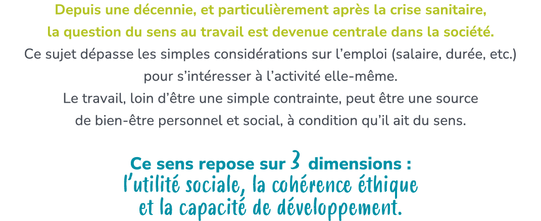 Depuis une d cennie, et particuli rement apr s la crise sanitaire, la question du sens au travail est devenue central...