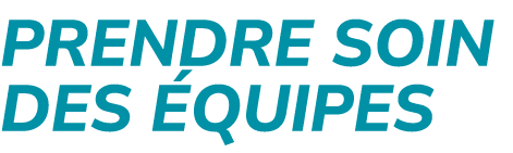 PRENDRE SOIN DES QUIPES
