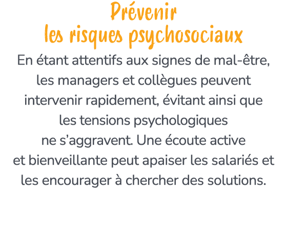 Pr venir les risques psychosociaux En tant attentifs aux signes de mal  tre, les managers et coll gues peuvent inter...