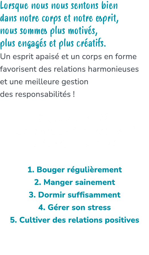 Lorsque nous nous sentons bien dans notre corps et notre esprit, nous sommes plus motiv s, plus engag s et plus cr at...