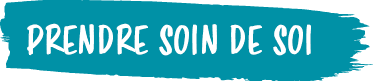 PRENDRE SOIN DE SO