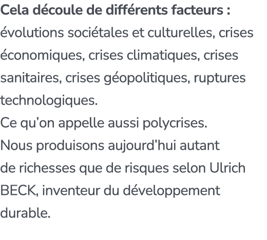 Cela d coule de diff rents facteurs : volutions soci tales et culturelles, crises  conomiques, crises climatiques, c...