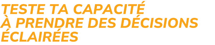 Teste ta capacit   prendre des d cisions  clair es