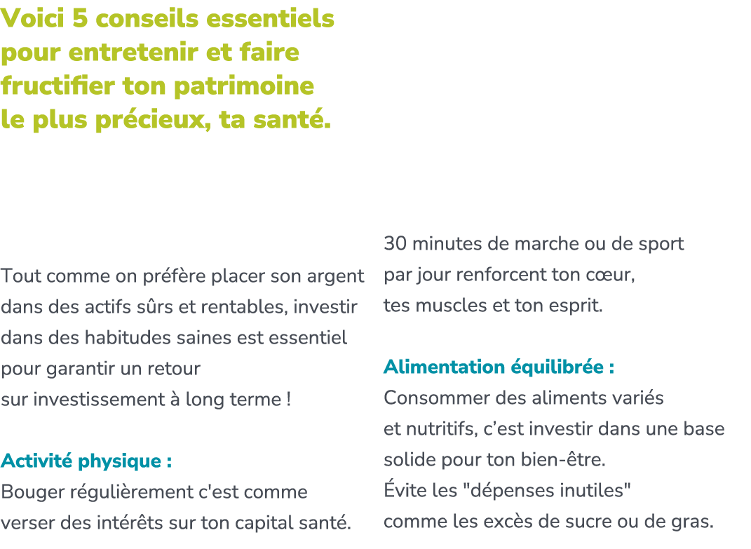 Voici 5 conseils essentiels pour entretenir et faire fructifier ton patrimoine le plus pr cieux, ta sant . 1. INVESTI...