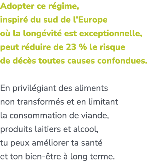Adopter ce r gime, inspir du sud de l’Europe o  la long vit  est exceptionnelle, peut r duire de 23 % le risque de d...
