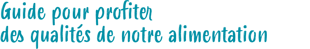 Guide pour profiter des qualit s de notre alimentation