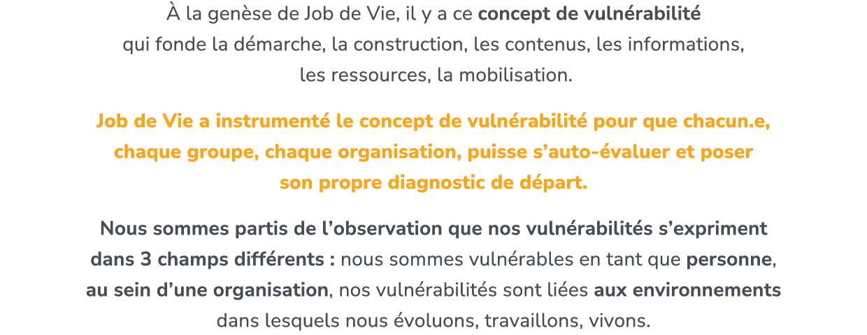  la gen se de Job de Vie, il y a ce concept de vuln rabilit  qui fonde la d marche, la construction, les contenus, l...