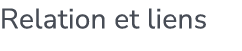 Relation et liens