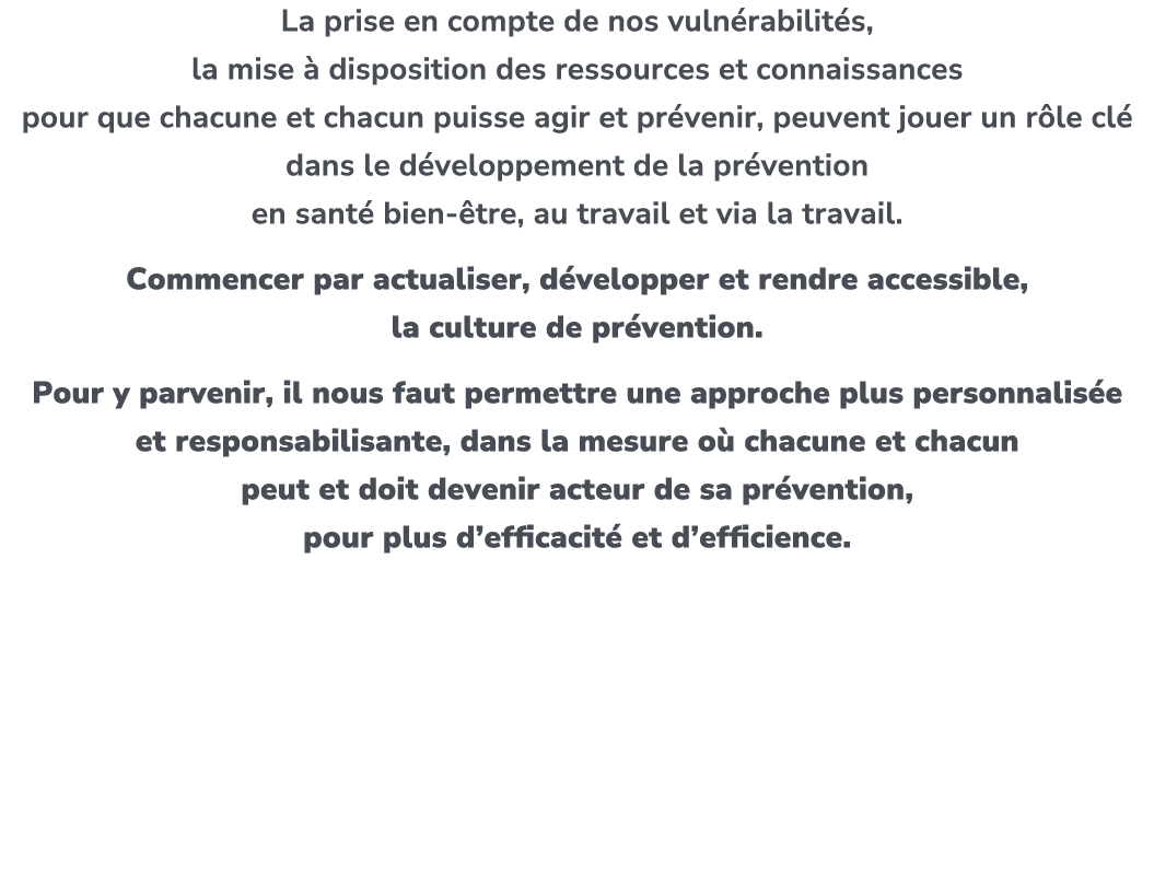 La prise en compte de nos vuln rabilit s, la mise  disposition des ressources et connaissances pour que chacune et c...