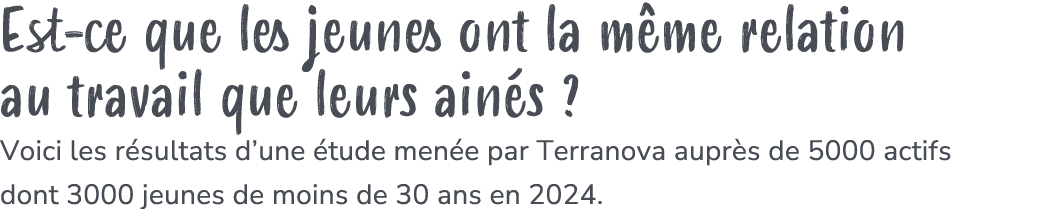 Est ce que les jeunes ont la m me relation au travail que leurs ain s ? Voici les r sultats d’une tude men e par Ter...